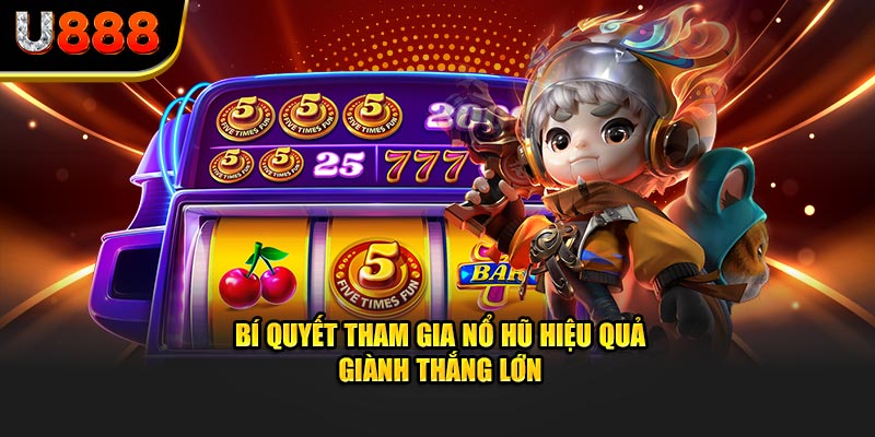 Bí quyết tham gia đặt cược tại sảnh hiệu quả giành thắng lớn