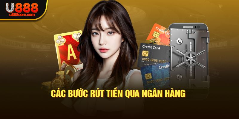 Các bước cụ thể rút vốn qua ngân hàng