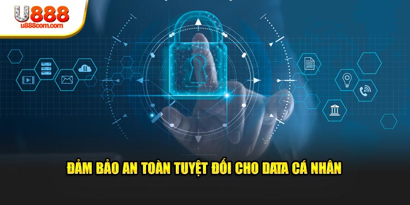 Cam kết an toàn 100% cho data cá nhân