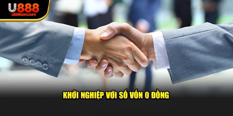 Khởi nghiệp với số vốn 0 đồng