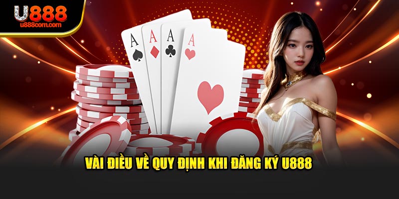 Vài điều về quy định khi đăng ký U888